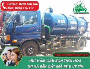 Hút hầm cầu tại KCN Thới Hòa Bến Cát giá rẻ nhất ✓ BH dài hạn ✓ Phục vụ 24/24