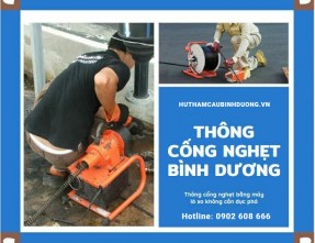 Thông cống nghẹt Bình Dương giá rẻ triệt để, bảo hành 2 năm